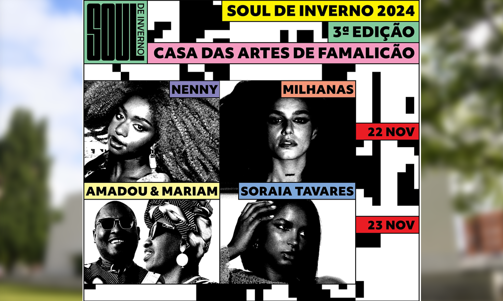 Famalicão: Festival Soul de Inverno com Nenny, Amadou & Mariam, Milhanas e Soraia Tavares